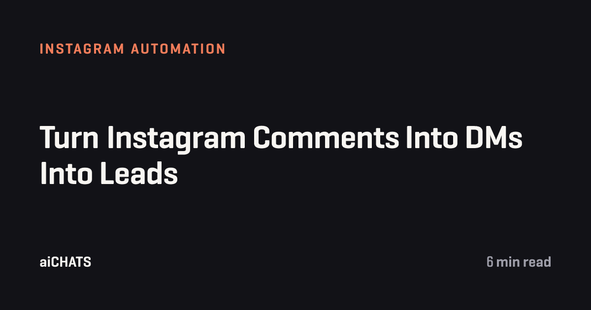 Turn Instagram Comments Into DMs Into Leads, aiCHATS